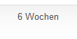 6 Wochen